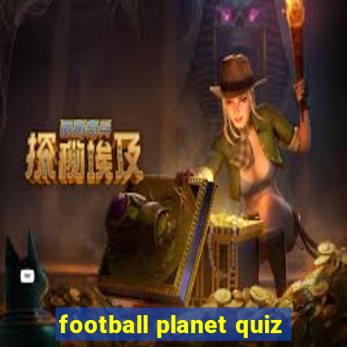 football planet quiz